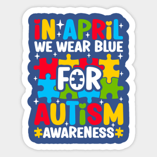 In April We Wear Blue for Autism Awareness Puzzle Sticker